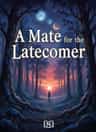 A Mate for the Latecomer