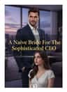 A Naive Bride For The Sophisticated CEO