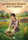 Abandoned Woman Busy Farming
