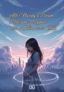 After Having a Dream, I Became Pregnant with a Billionaire’s Child