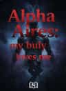 Alpha Aires: my bully loves me