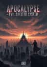 Apocalypse - Evil Shelter System