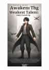 Awakening The Weakest Talent: Only I Level Up