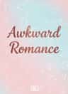 Awkward Romance