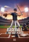 Baseball: A Two-Way Player