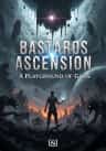 Bastards Ascension: A Playground of Gods