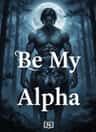 Be My Alpha