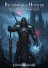 Becoming a Hunter in a Dark Fantasy