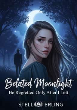 Belated Moonlight: He Regretted Only After I Left novel cover