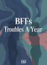 BFFs Troubles Within A Year