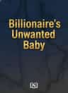 Billionaire's Unwanted Baby