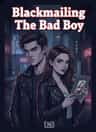 Blackmailing The Bad Boy