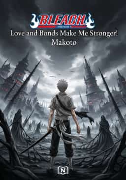 Bleach: Love and Bonds Make Me Stronger!