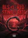 BLS #1 - RED STING OF FATE