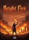 Bright Fire