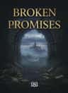 BROKEN PROMISES