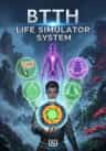 BTTH Life Simulator System