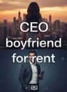 CEO boyfriend for rent