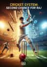 Cricket System:Second Chance For Raj