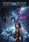 Dimension Weaver: My Wife Is The Dragon Empress!