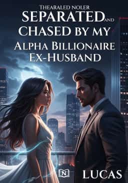 Divorced and Chased by My Alpha Billionaire Ex-Husband