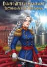 Dumped After My Engagement: Becoming a Military Noblewoman