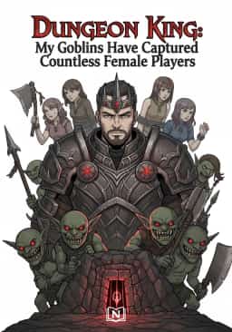 Dungeon King: My Goblins Have Captured Countless Female Players