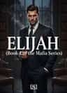 ELIJAH(Book 1 of the Mafia Series)