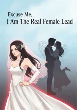 Excuse Me, I Am The Real Female Lead