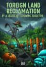 Foreign Land Reclamation By a Vegetable-growing Skeleton