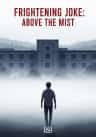 Frightening Joke: Above the Mist