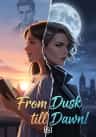 From Dusk till Dawn!