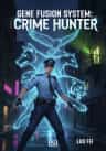 Gene Fusion System: Crime Hunter