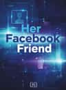 Her Facebook Friend