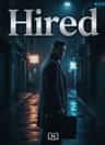 Hired