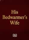 His Bedwarmer's Wife
