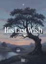 His Last Wish