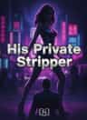 His Private Stripper