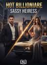 HOT BILLIONAIRE, SASSY HEIRESS 