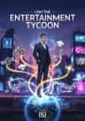 I am the Entertainment Tycoon