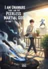 I Am Unaware That I Am the Peerless Martial God