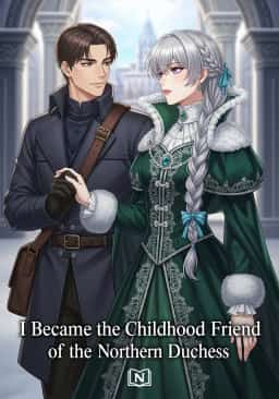I Became the Childhood Friend of the Northern Duchess novel cover