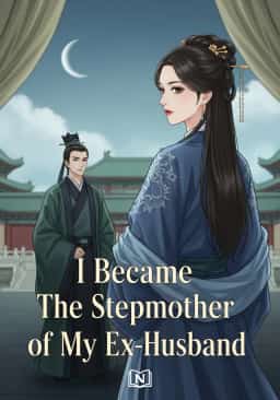 I Became The Stepmother of My Ex-husband