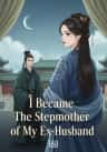 I Became The Stepmother of My Ex-husband