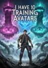 I Have 10 Training Avatars