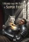 I Heard that My Fiance is Super Fierce