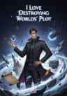 I Love Destroying Worlds' Plot