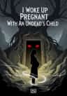 I Woke Up Pregnant With An Undead's Child