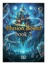 Illusion：Bound book 2