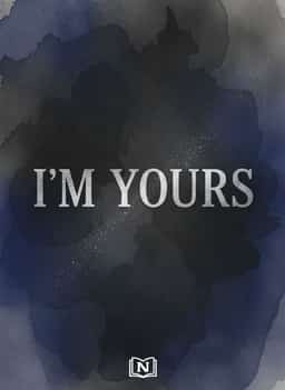 I'M YOURS